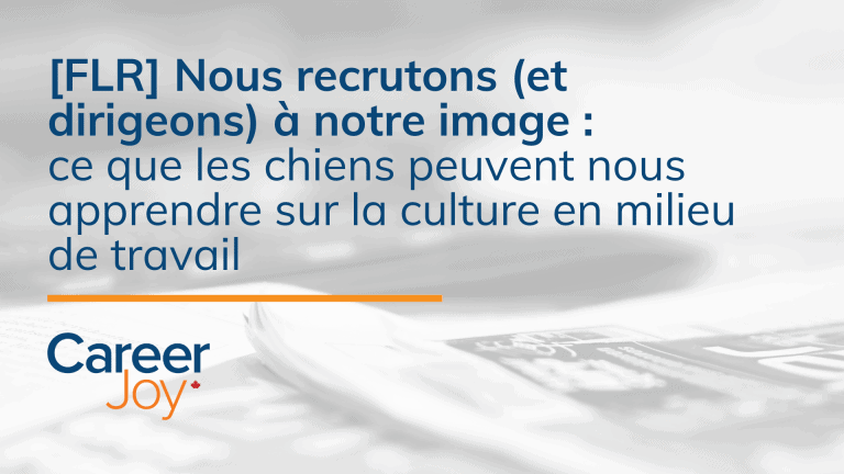 Nous recrutons (et dirigeons) à notre image : ce que les chiens peuvent nous apprendre sur la culture en milieu de travail