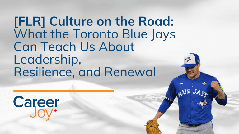 FLR | Culture on the Road: What the Toronto Blue Jays Can Teach Us About Leadership, Resilience, and Renewal